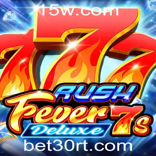 RushFever7sDeluxe: Descubra o Jogo de Cassino de Ação Frenética com a Estratégia Bet30