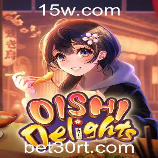 Descubra as Emoções do Jogo 'OishiDelights' e a Palavra-chave 'bet30'